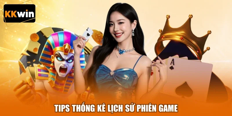 tips thong ke lich su phien game Tips thống kê lịch sử phiên game
